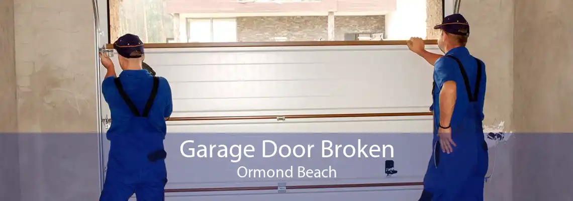 Garage Door Broken Ormond Beach