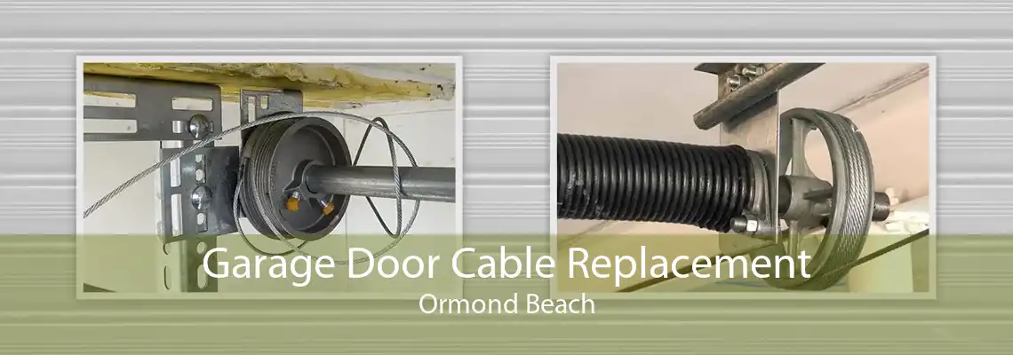 Garage Door Cable Replacement Ormond Beach