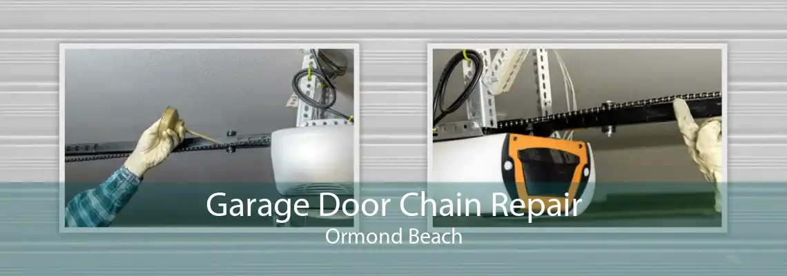 Garage Door Chain Repair Ormond Beach