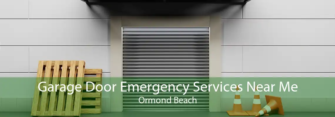 Garage Door Emergency Services Near Me Ormond Beach