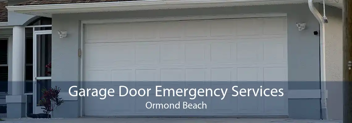 Garage Door Emergency Services Ormond Beach