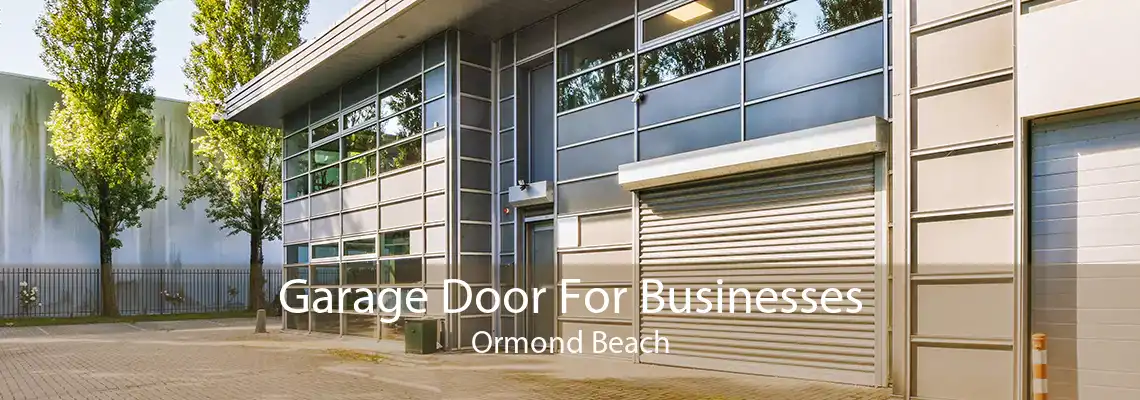 Garage Door For Businesses Ormond Beach