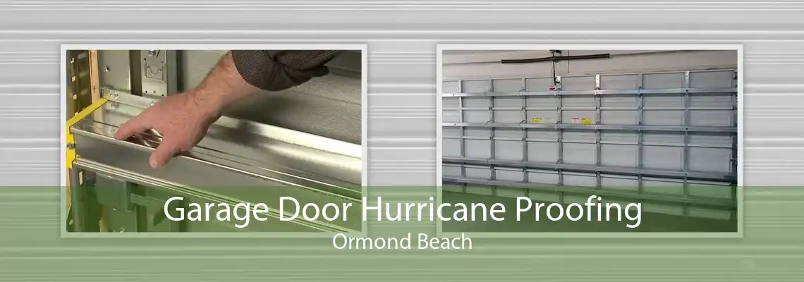 Garage Door Hurricane Proofing Ormond Beach