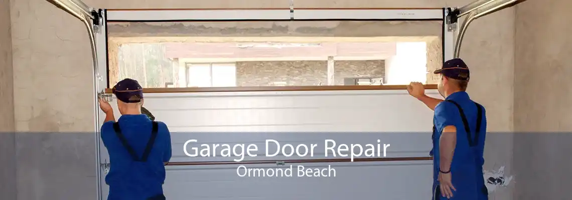 Garage Door Repair Ormond Beach