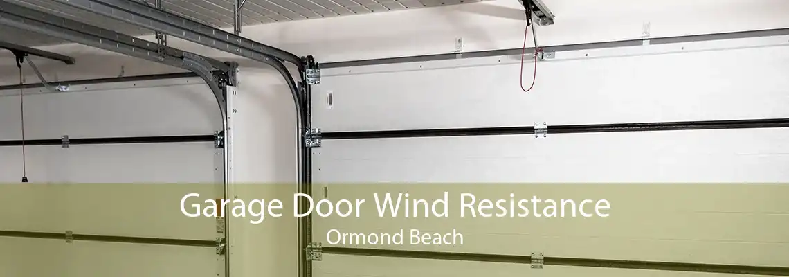 Garage Door Wind Resistance Ormond Beach