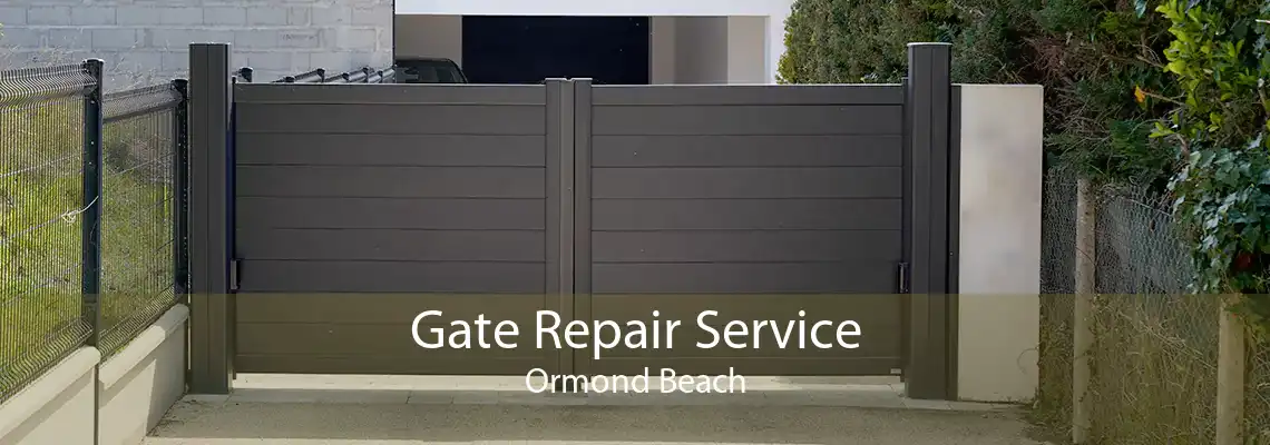 Gate Repair Service Ormond Beach