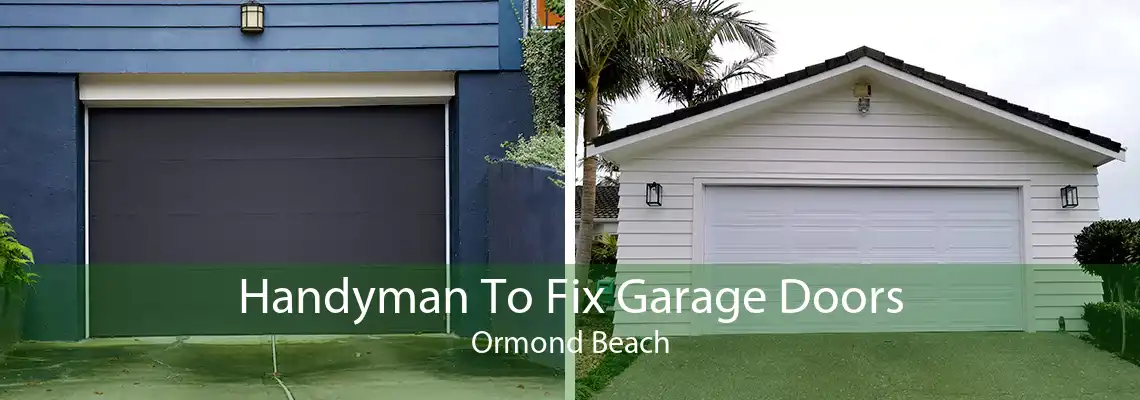 Handyman To Fix Garage Doors Ormond Beach