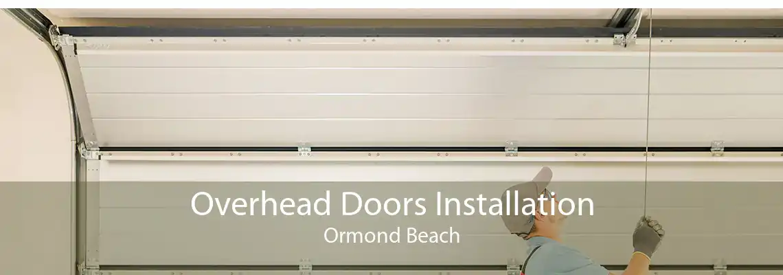 Overhead Doors Installation Ormond Beach