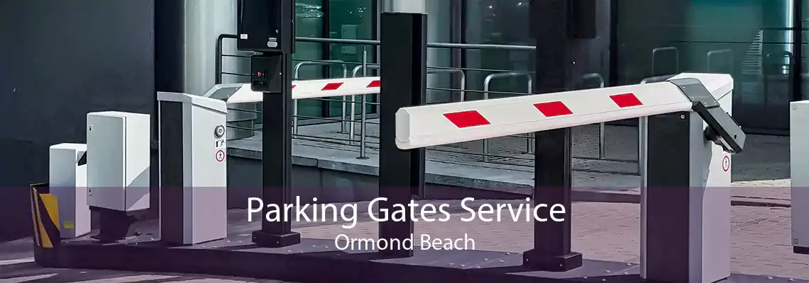 Parking Gates Service Ormond Beach