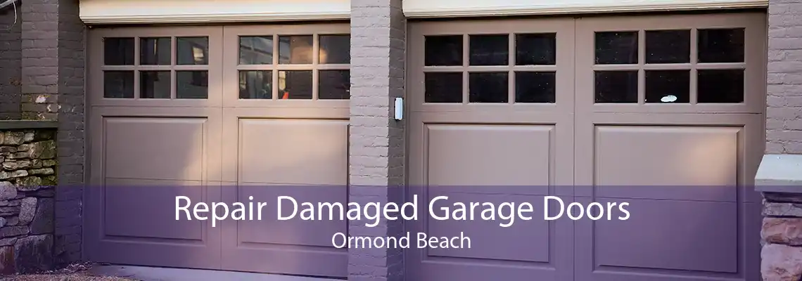 Repair Damaged Garage Doors Ormond Beach