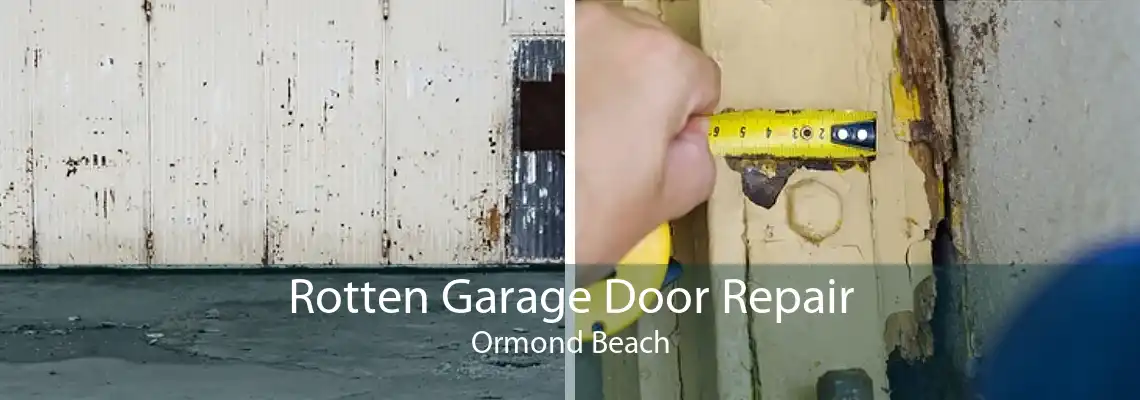 Rotten Garage Door Repair Ormond Beach