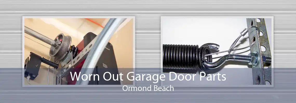 Worn Out Garage Door Parts Ormond Beach
