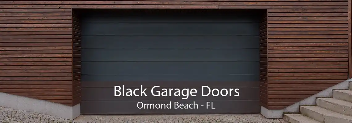 Black Garage Doors Ormond Beach - FL