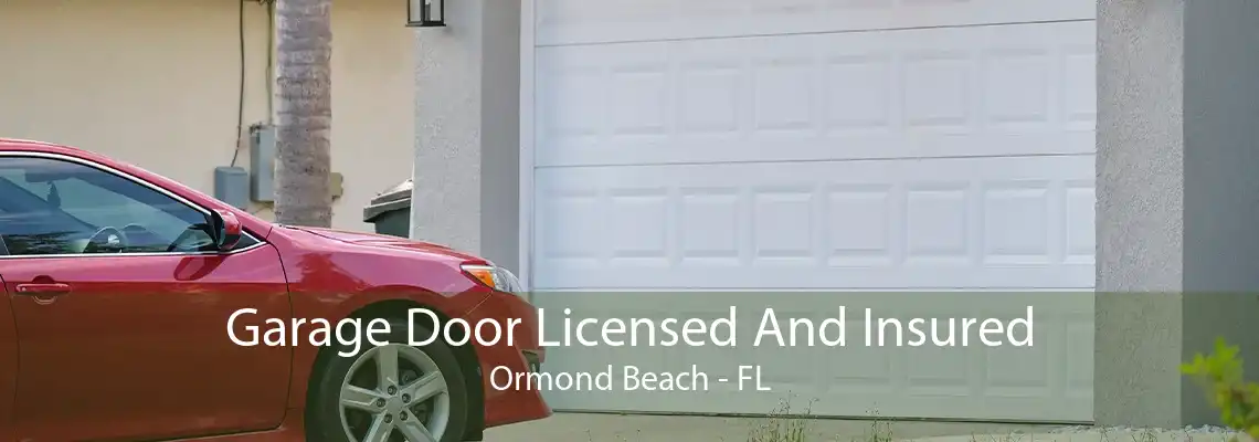 Garage Door Licensed And Insured Ormond Beach - FL