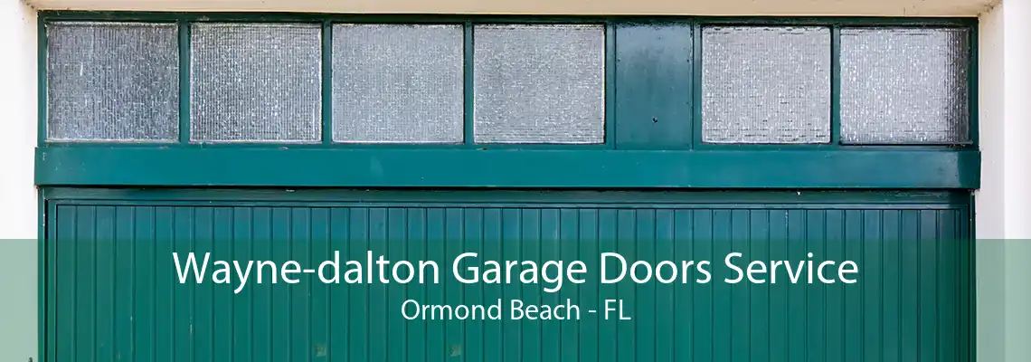 Wayne-dalton Garage Doors Service Ormond Beach - FL